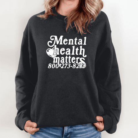 Mental Health Matters 800273 8255 Sweatshirt Mental Health Matters 800273 8255 Sweatshirt