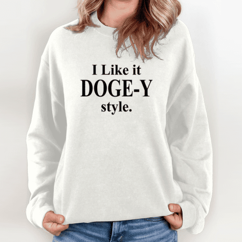 I Like It DOGE-Y Style Sweatshirt