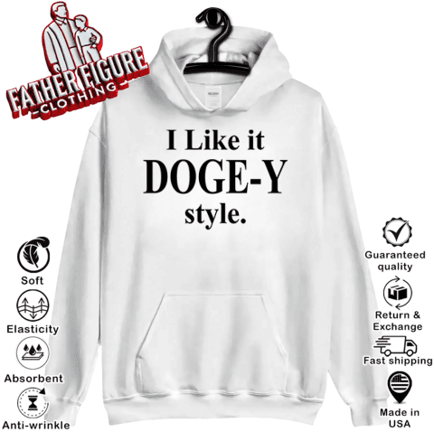 I Like It DOGE-Y Style Hoodie