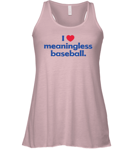 I Love Meaningless Baseball Racerback Tank