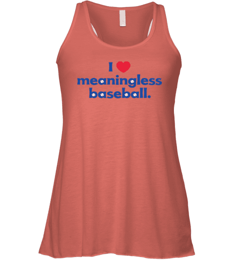 I Love Meaningless Baseball Racerback Tank