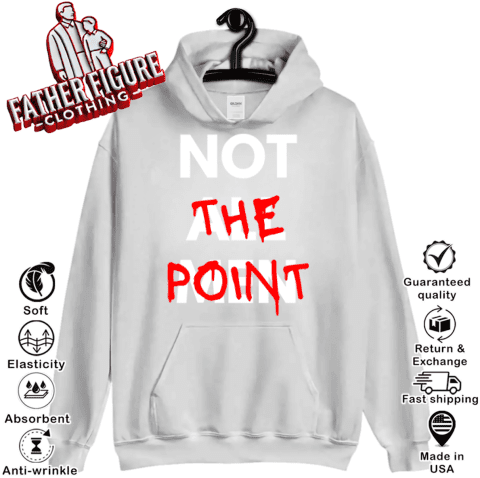 Not All Men Not The Point Hoodie