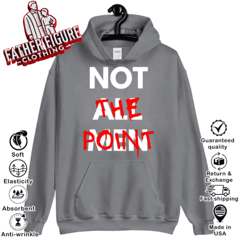 Not All Men Not The Point Hoodie
