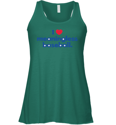 I Love Meaningless Baseball Racerback Tank
