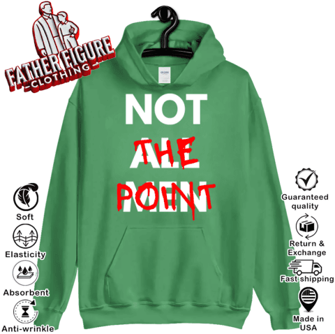 Not All Men Not The Point Hoodie