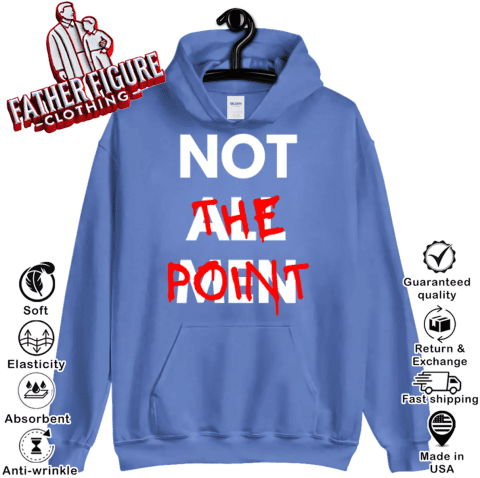 Not All Men Not The Point Hoodie